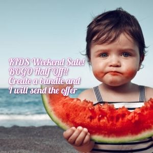 KIDS Weekend Sale! BOGO Half Off!!Create a bundle andI will send the offer